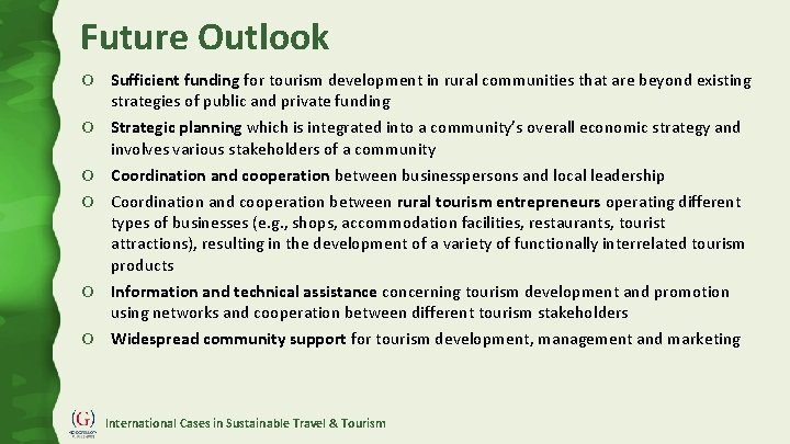 Future Outlook O Sufficient funding for tourism development in rural communities that are beyond