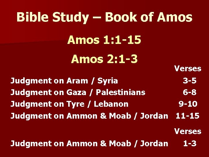 Bible Study – Book of Amos 1: 1 -15 Amos 2: 1 -3 Verses
