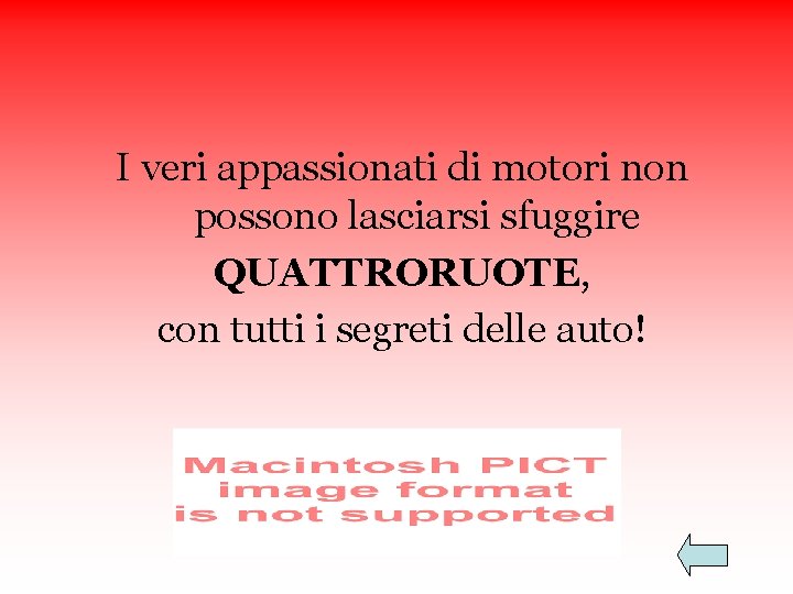 I veri appassionati di motori non possono lasciarsi sfuggire QUATTRORUOTE, con tutti i segreti