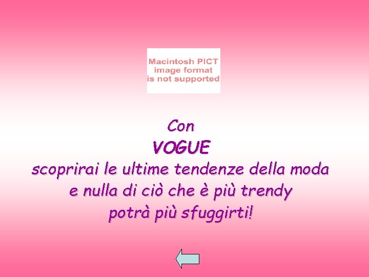 Con VOGUE scoprirai le ultime tendenze della moda e nulla di ciò che è