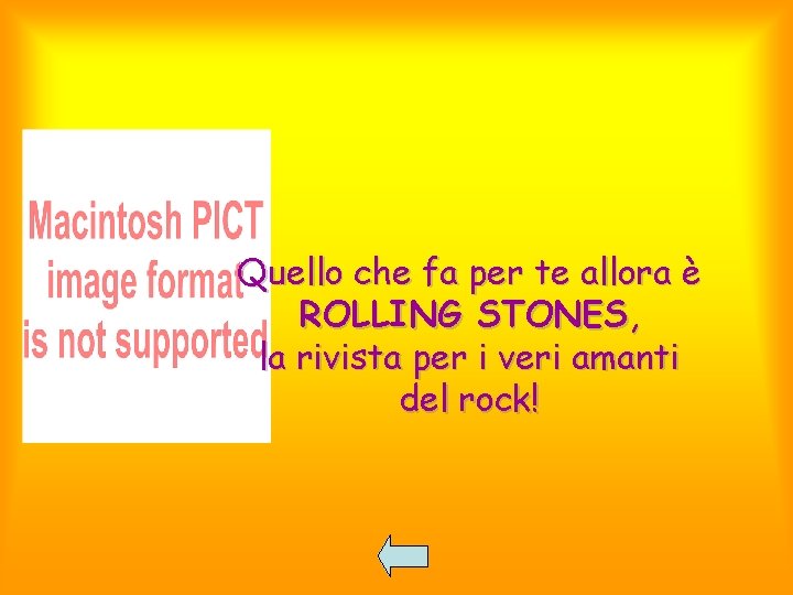 Quello che fa per te allora è ROLLING STONES, la rivista per i veri