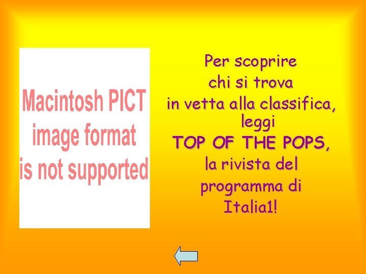 Per scoprire chi si trova in vetta alla classifica, leggi TOP OF THE POPS,
