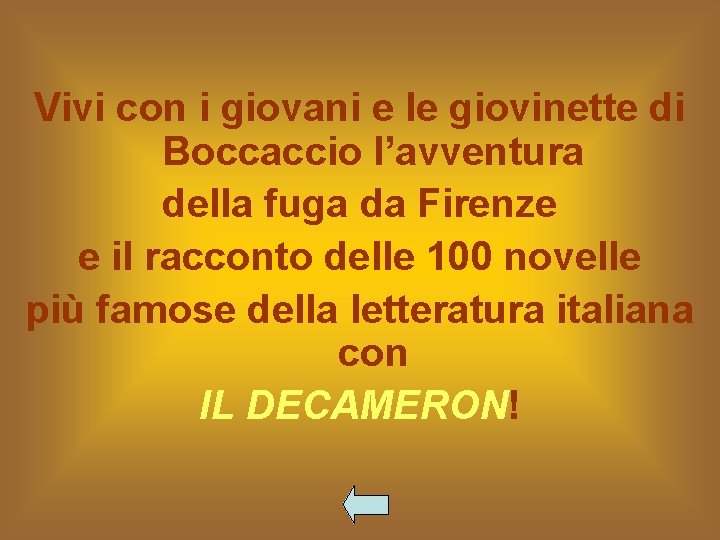 Vivi con i giovani e le giovinette di Boccaccio l’avventura della fuga da Firenze