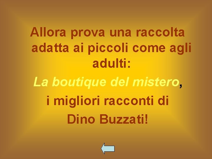 Allora prova una raccolta adatta ai piccoli come agli adulti: La boutique del mistero,
