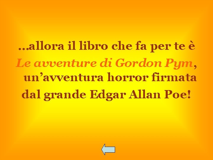 …allora il libro che fa per te è Le avventure di Gordon Pym, un’avventura