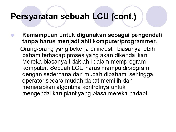 Persyaratan sebuah LCU (cont. ) l Kemampuan untuk digunakan sebagai pengendali tanpa harus menjadi Persyaratan sebuah LCU (cont. ) l Kemampuan untuk digunakan sebagai pengendali tanpa harus menjadi