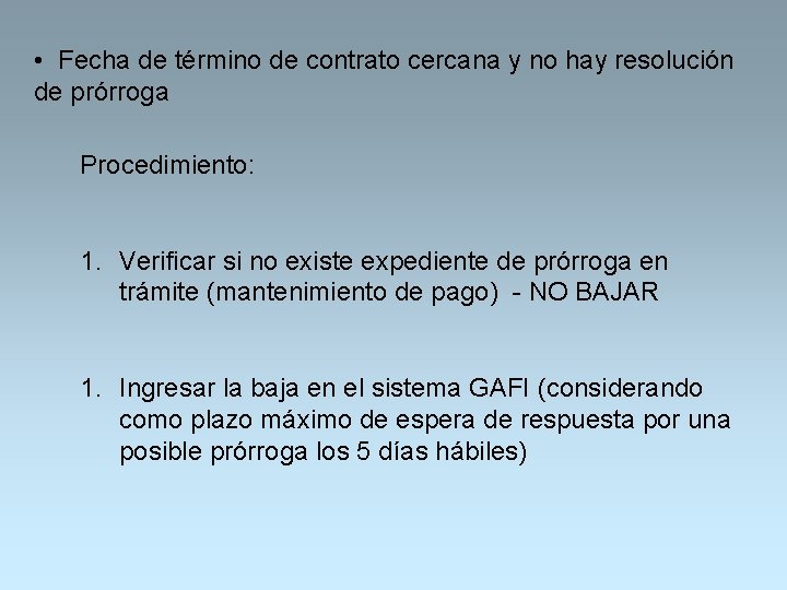  • Fecha de término de contrato cercana y no hay resolución de prórroga