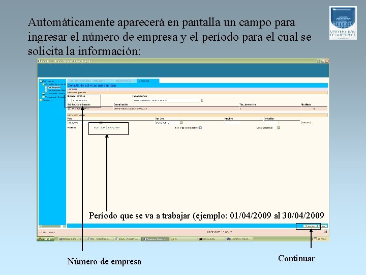 Automáticamente aparecerá en pantalla un campo para ingresar el número de empresa y el