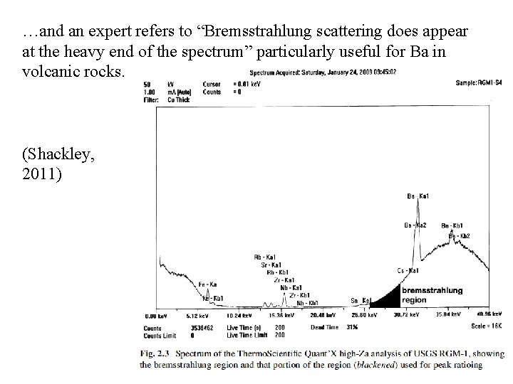 …and an expert refers to “Bremsstrahlung scattering does appear at the heavy end of