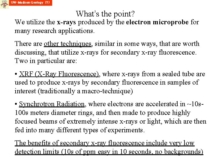 What’s the point? We utilize the x-rays produced by the electron microprobe for many