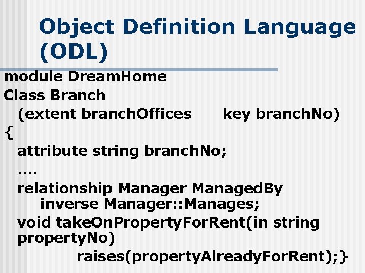 Object Definition Language (ODL) module Dream. Home Class Branch (extent branch. Offices key branch.