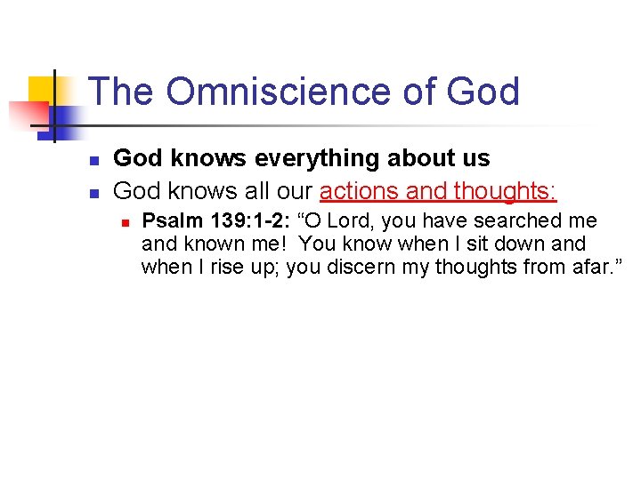 The Omniscience of God n n God knows everything about us God knows all