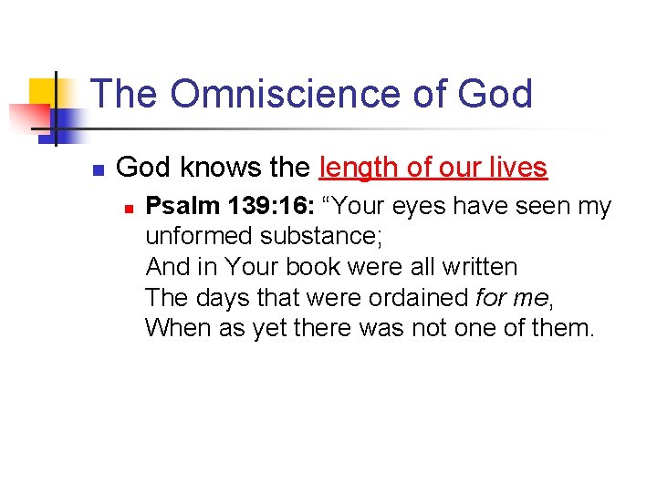 The Omniscience of God n God knows the length of our lives n Psalm