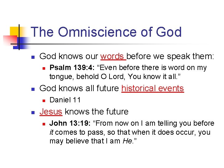 The Omniscience of God n God knows our words before we speak them: n