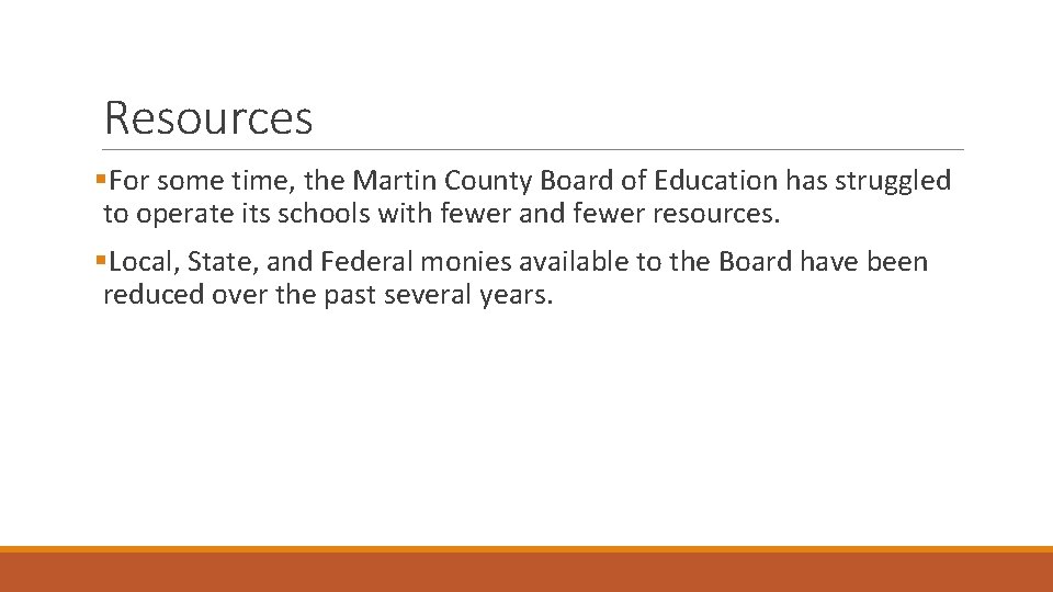 Resources §For some time, the Martin County Board of Education has struggled to operate