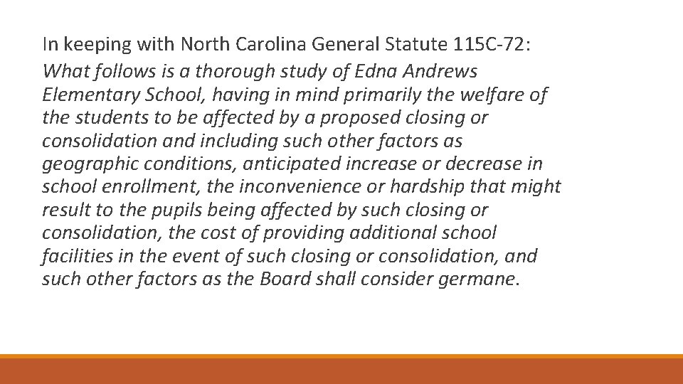 In keeping with North Carolina General Statute 115 C-72: What follows is a thorough