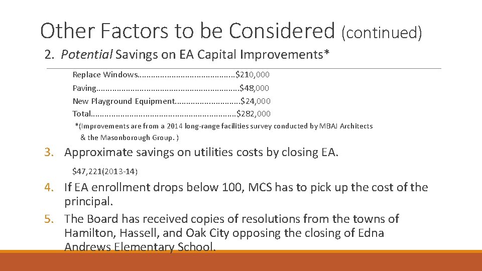 Other Factors to be Considered (continued) 2. Potential Savings on EA Capital Improvements* Replace