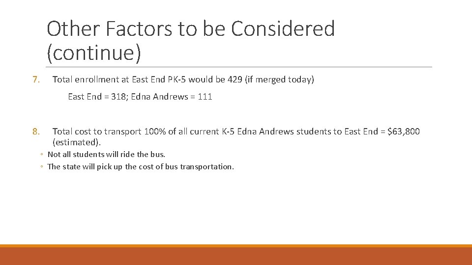 Other Factors to be Considered (continue) 7. Total enrollment at East End PK-5 would
