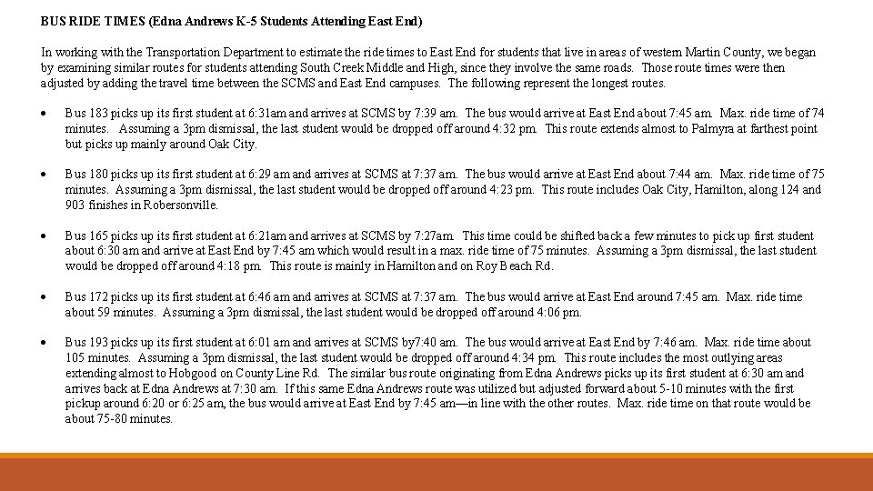 BUS RIDE TIMES (Edna Andrews K-5 Students Attending East End) In working with the