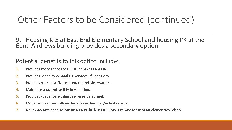 Other Factors to be Considered (continued) 9. Housing K-5 at East End Elementary School