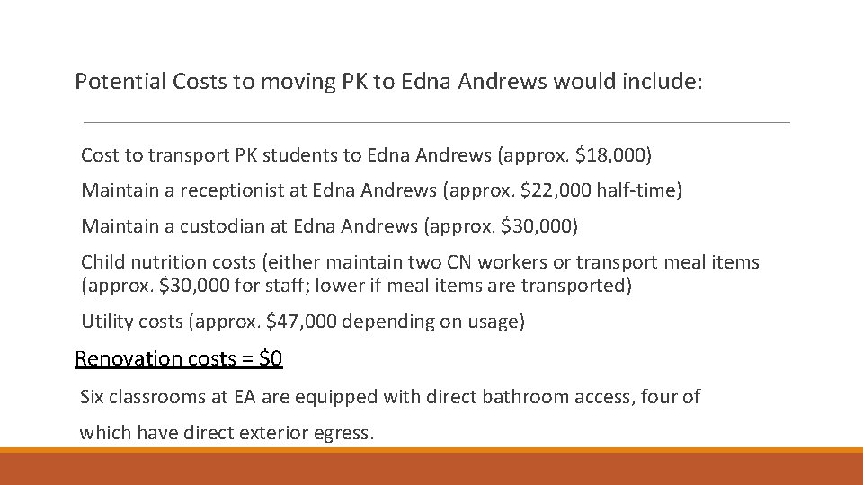 Potential Costs to moving PK to Edna Andrews would include: Cost to transport PK