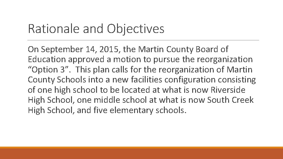 Rationale and Objectives On September 14, 2015, the Martin County Board of Education approved