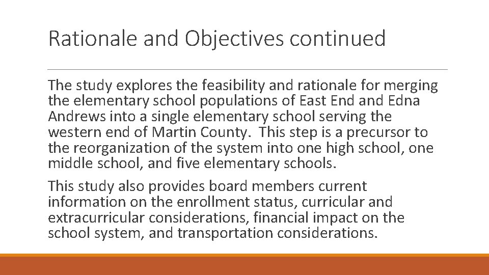 Rationale and Objectives continued The study explores the feasibility and rationale for merging the