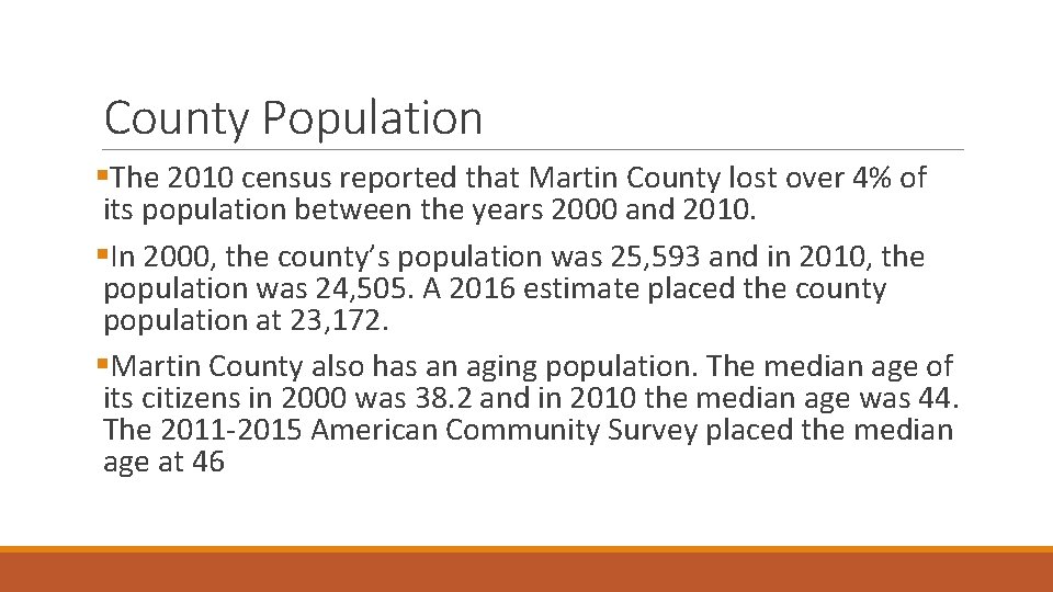 County Population §The 2010 census reported that Martin County lost over 4% of its