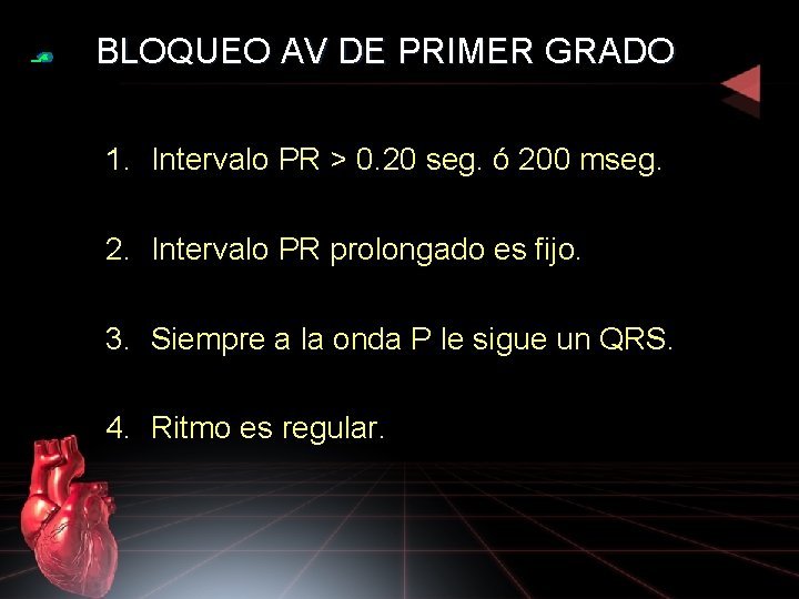 BLOQUEO AV DE PRIMER GRADO 1. Intervalo PR > 0. 20 seg. ó 200