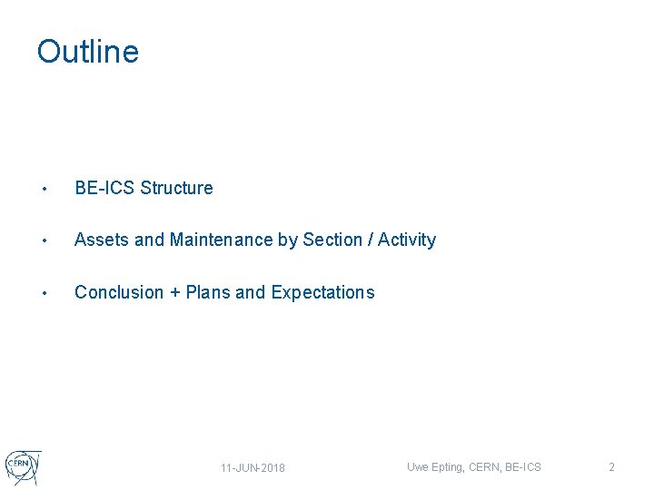 Outline • BE-ICS Structure • Assets and Maintenance by Section / Activity • Conclusion