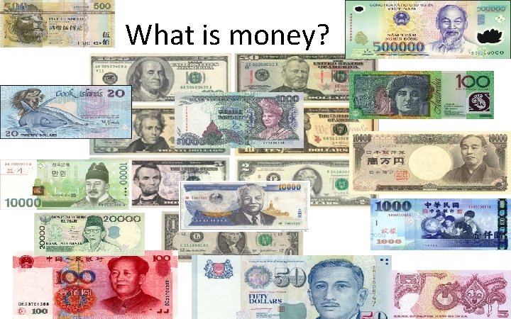  What is money? 