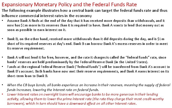 Expansionary Monetary Policy and the Federal Funds Rate The following example illustrates how a