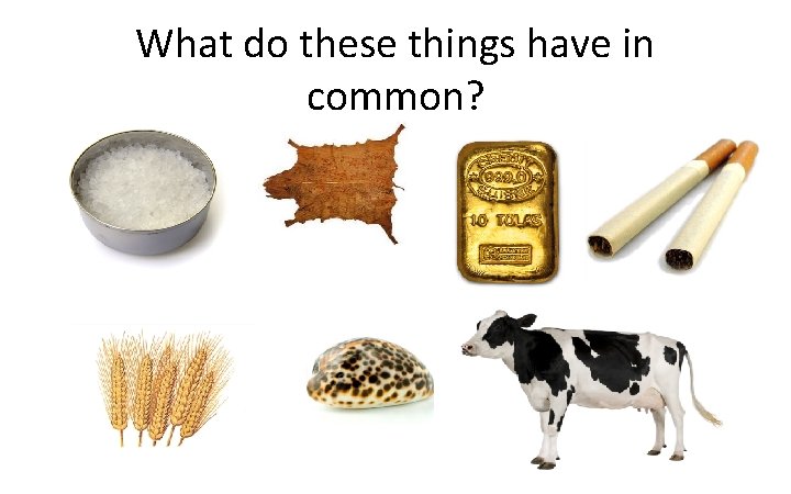 What do these things have in common? 