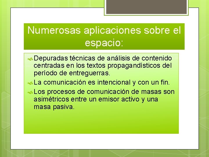 Numerosas aplicaciones sobre el espacio: Depuradas técnicas de análisis de contenido centradas en los