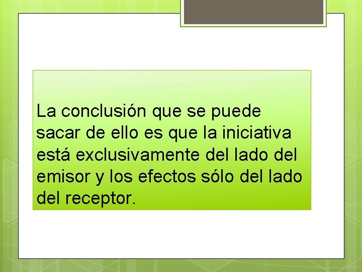 La conclusión que se puede sacar de ello es que la iniciativa está exclusivamente