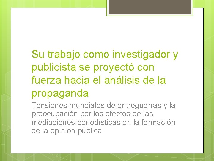 Su trabajo como investigador y publicista se proyectó con fuerza hacia el análisis de