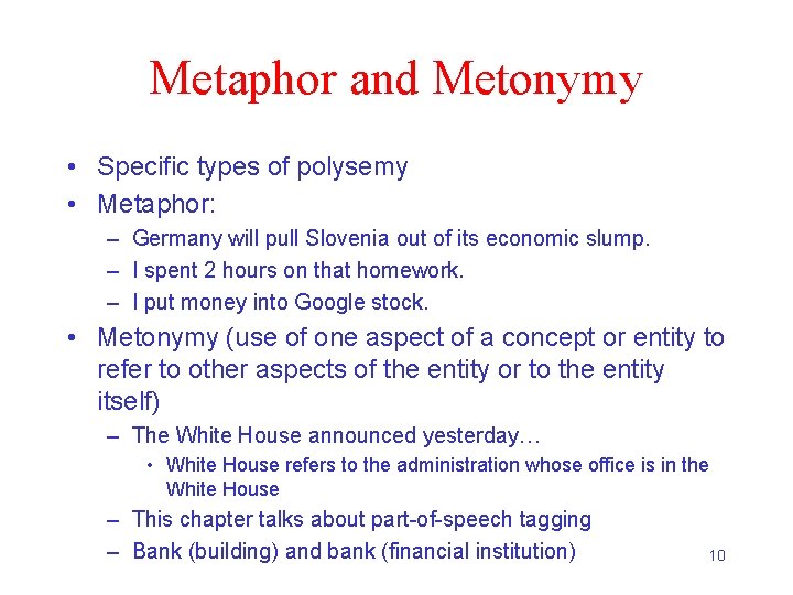 Metaphor and Metonymy • Specific types of polysemy • Metaphor: – Germany will pull