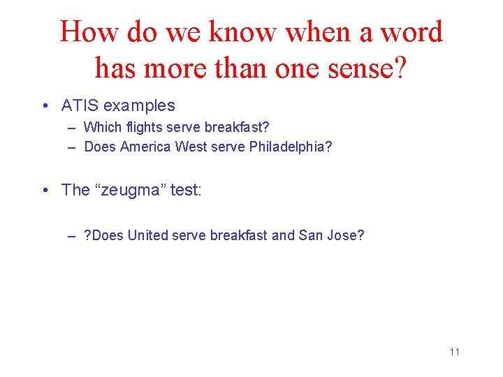 How do we know when a word has more than one sense? • ATIS