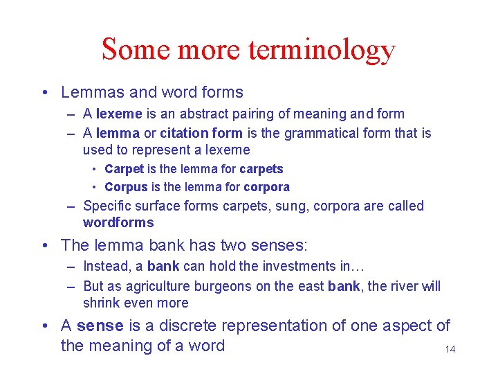 Some more terminology • Lemmas and word forms – A lexeme is an abstract