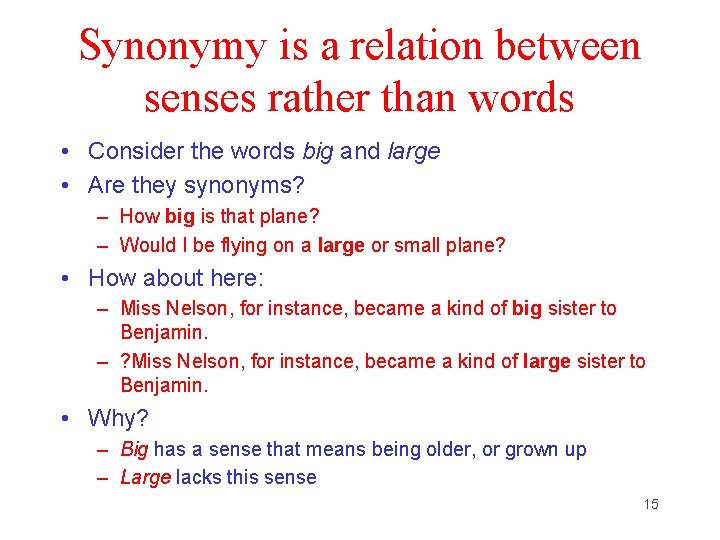 Synonymy is a relation between senses rather than words • Consider the words big
