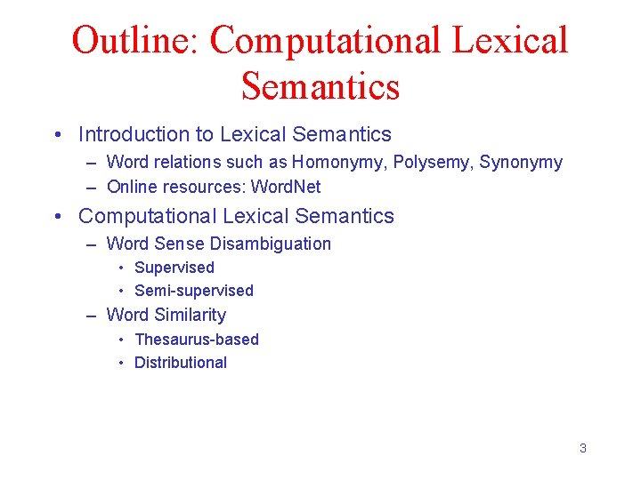 Outline: Computational Lexical Semantics • Introduction to Lexical Semantics – Word relations such as