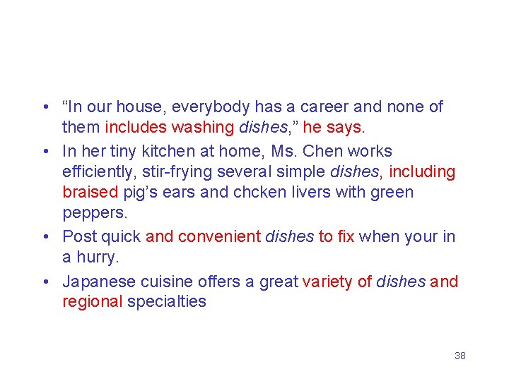  • “In our house, everybody has a career and none of them includes