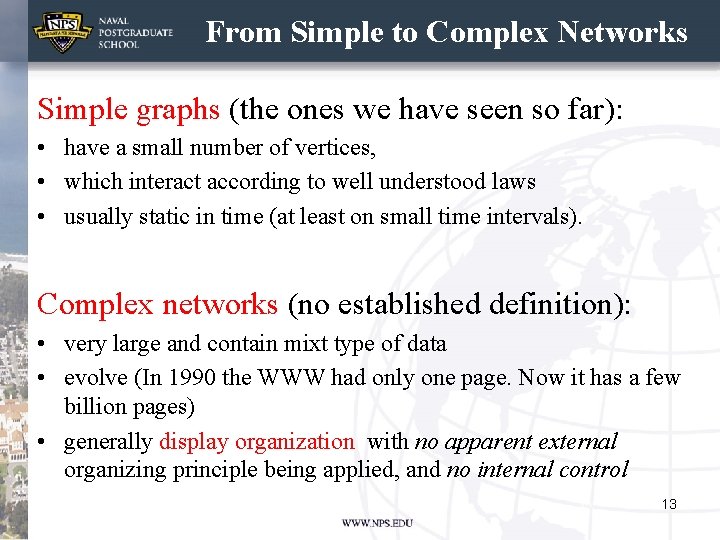 From Simple to Complex Networks Simple graphs (the ones we have seen so far):