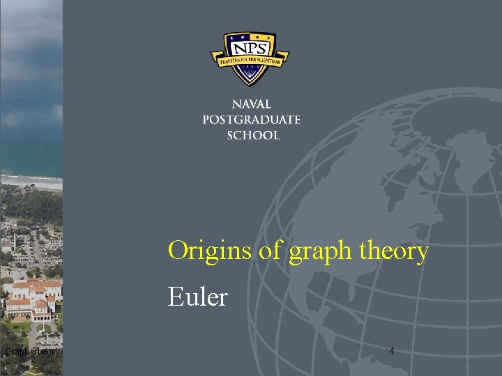 Origins of graph theory Euler Graph Theory 4 