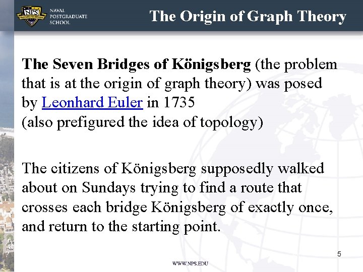 The Origin of Graph Theory The Seven Bridges of Königsberg (the problem that is