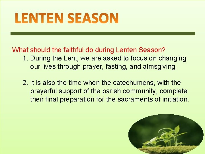 What should the faithful do during Lenten Season? 1. During the Lent, we are