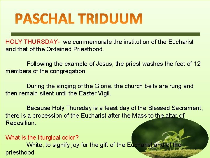 HOLY THURSDAY- we commemorate the institution of the Eucharist and that of the Ordained