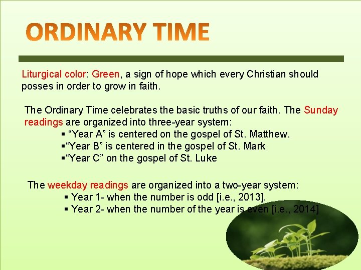 Liturgical color: Green, a sign of hope which every Christian should posses in order