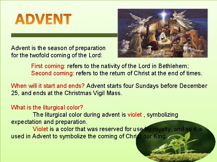 Advent is the season of preparation for the twofold coming of the Lord: First