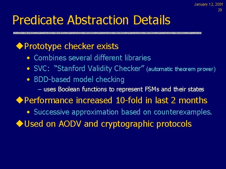 Predicate Abstraction Details January 12, 2001 29 u. Prototype checker exists • Combines several